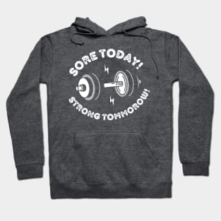 Sore today strong tomorrow Hoodie